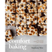 Comfort Baking: Feel-Good Food to Savor and Share