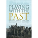 Playing with the Past