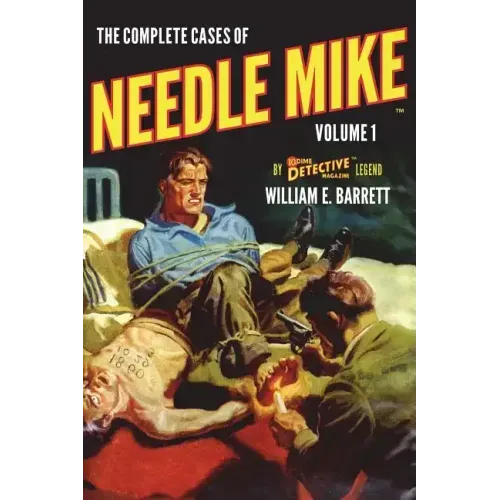 The Complete Cases of Needle Mike, Volume 1