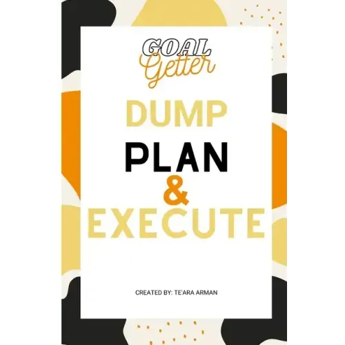Goal Getter Dump Plan & Execute