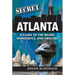 Secret Atlanta: A Guide to the Weird, Wonderful, and Obscure