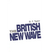 The British New Wave: A Certain Tendency?