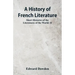 A History of French Literature: Short Histories of the Literatures of the World: II