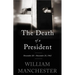 The Death of a President: November 20 - November 25, 1963