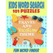 Kids Word Search 101 Puzzles: Travel and Vacation Theme Fun Word Finder Puzzle Book Fun and Challenging Puzzles for Kids 5-12 Ages All Travel Relate