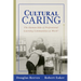 Cultural Caring: The Human Side of Professional Learning Communities at Work(r) (Building a Culture of Care for Students and Adults)