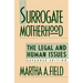 Surrogate Motherhood: The Legal and Human Issues, Expanded Edition
