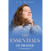 The Essentials of Prayer: Annotated