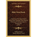 Bible Word Book: A Glossary Of Scripture Terms Which Have Changed Their Popular Meaning, Or Are No Longer In General Use (1876)