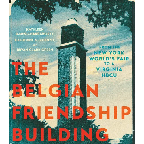 The Belgian Friendship Building: From the New York World's Fair to a Virginia Hbcu