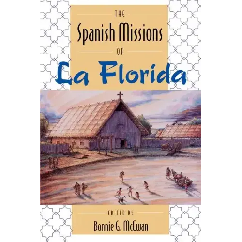 The Spanish Missions of La Florida
