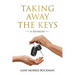 Taking Away the Keys: a Momoir