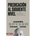 Predicación Al Siguiente Nivel: El Arte de Compartir Mensajes Que Importan