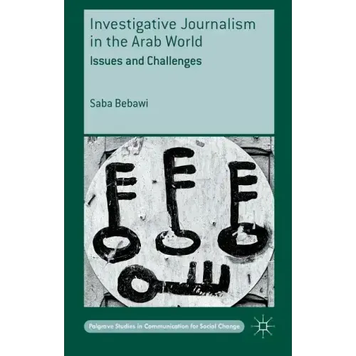 Investigative Journalism in the Arab World: Issues and Challenges