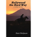 Hollywood the Hard Way