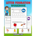 Letter Formation Workbook: Letter Formation Activities For Kids, Help Children Learn To Write With This Handwriting Booklet