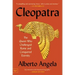 Cleopatra: The Queen Who Challenged Rome and Conquered Eternity