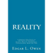 Reality: A Sweeping New Vision of the Unity of Existence, Physical Reality, Information, Consciousness, Mind and Time