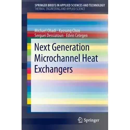 Next Generation Microchannel Heat Exchangers