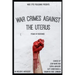 War Crimes Against the Uterus: Poems of Resistance