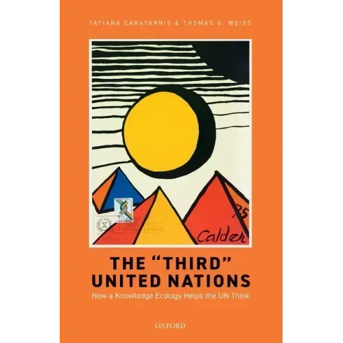 The Third United Nations: How a Knowledge Ecology Helps the Un Think