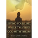 Living Your Life, While Trusting God with Theirs