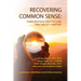 Recovering Common Sense: Conscientious Health Care for the 21st Century