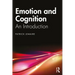 Emotion and Cognition: An Introduction
