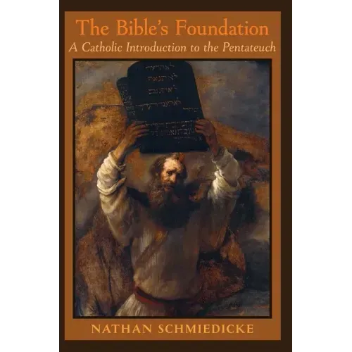 The Bible's Foundation: A Catholic Introduction to the Pentateuch