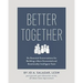 Better Together: Six Essential Conversations for Building a More Connected and Emotionally Intelligent Team