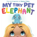 My Tiny Pet Elephant