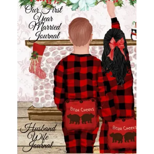 Our First Year Married Journal: Our First Christmas Married Notepad - Personal Birthday Gift For Mr and Mrs 2021 - 1st Year Married Couple Composition