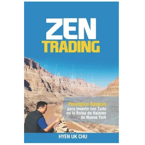 Zen Trading: Principios Básicos para Invertir con Éxito en la Bolsa de Nueva York