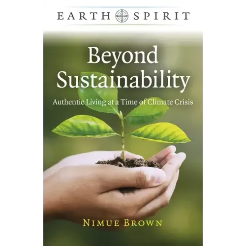 Beyond Sustainability: Authentic Living at a Time of Climate Crisis