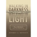 Walking in Darkness, Walking in Light