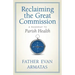Reclaiming the Great Commission: A Roadmap to Parish Health
