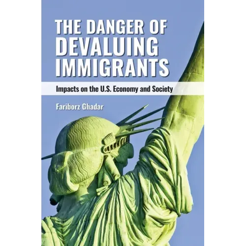 The Danger of Devaluing Immigrants: Impacts on the U.S. Economy and Society