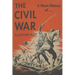 A Short History of the Civil War: Ordeal by Fire