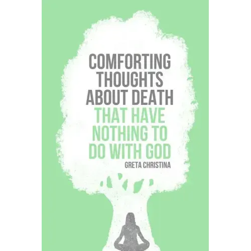 Comforting Thoughts about Death That Have Nothing to Do with God