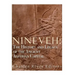 Nineveh: The History and Legacy of the Ancient Assyrian Capital