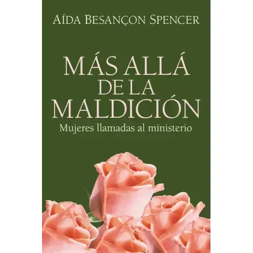 Más Allá de la Maldición: Mujeres Llamadas Al Ministerio