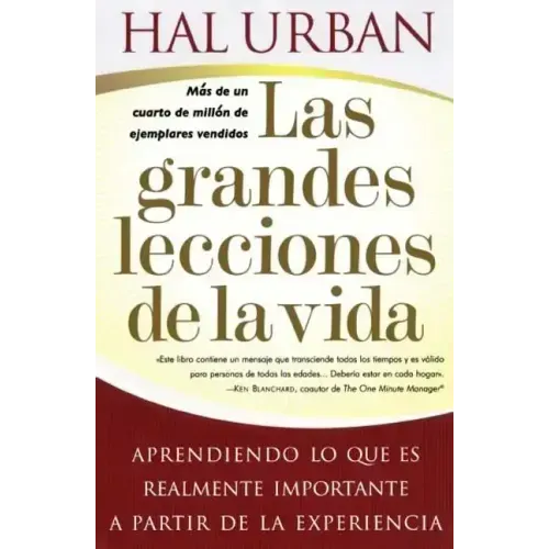 Las Grandes Lecciones de la Vida (Life's Greatest Lessons): Aprendiendo Lo Que Es Realmente Importante a Partir de la Experiencia
