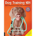 Dog Training 101: Step-By-Step Instructions for Raising a Happy Well-Behaved Dog