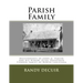 Parish Family: Descendants of John G. Parish and his widow, Eliza Trevathan Pioneer family of North Louisiana