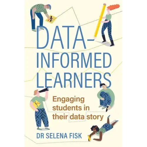 Data-Informed Learners: Engaging Students in Their Data Story