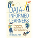Data-Informed Learners: Engaging Students in Their Data Story