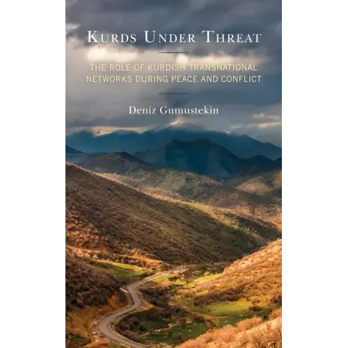 Kurds Under Threat: The Role of Kurdish Transnational Networks During Peace and Conflict