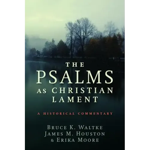 The Psalms as Christian Lament