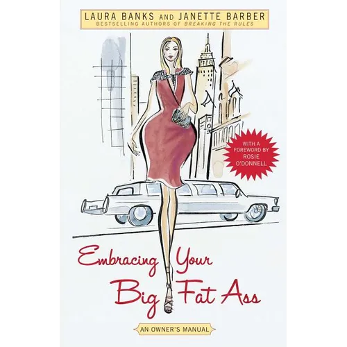 Embracing Your Big Fat Ass: An Owner's Manual