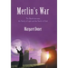 Merlin's War: The Battle Between the Family of Light and the Family of Dark